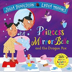 Princess Mirrorbelle And The Dragon Pox by Donaldson Julia -Paperback