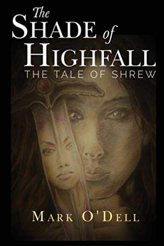 

The Shade of Highfall The tale of Shrew by Mark ODell-Paperback