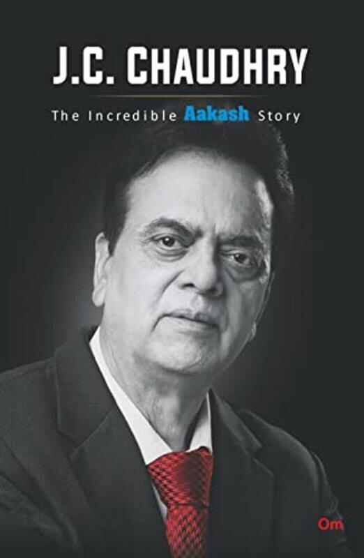 

J.C. Chaudhry : The Incredible Aakash Story,Hardcover,by:J.C. Chaudhry