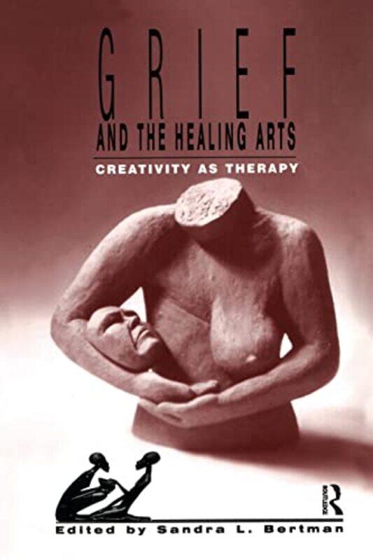 

Grief and the Healing Arts by Sandra Bertman-Paperback