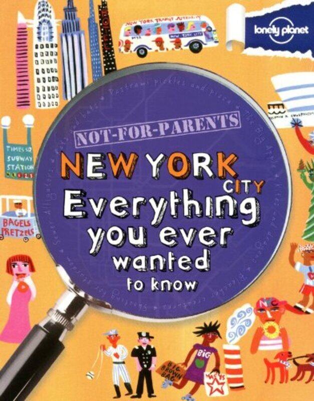 

Not for Parents New York: General Reference, Paperback Book, By: Lonely Planet