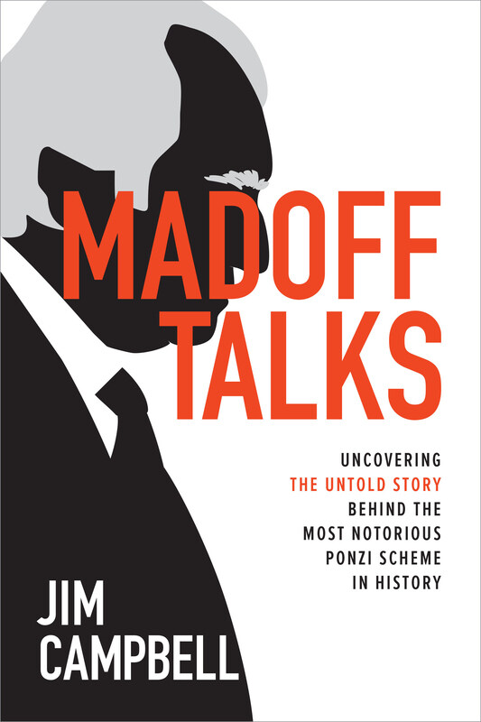 

Madoff Talks: Uncovering the Untold Story Behind the Most Notorious Ponzi Scheme in History, Paperback Book, By: Jim Campbell