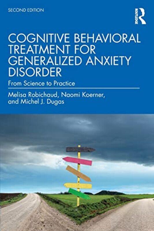 

Cognitive Behavioral Treatment for Generalized Anxiety Disorder by Trevor Dr University of Lincoln UK Kerry-Paperback