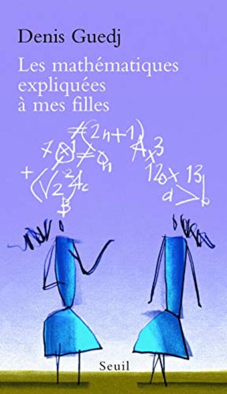 Les math matiques expliqu es mes filles,Paperback by Denis Guedj