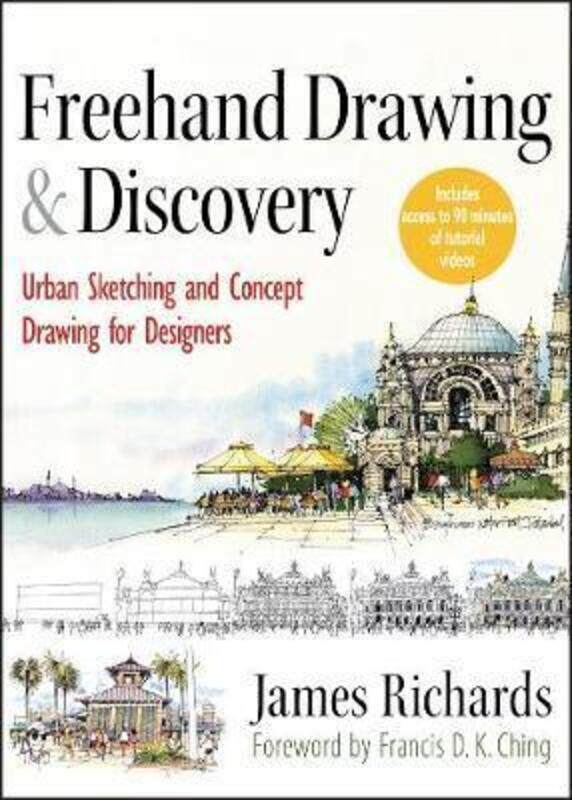 

Freehand Drawing and Discovery: Urban Sketching and Concept Drawing for Designers.Hardcover,By :James Richards