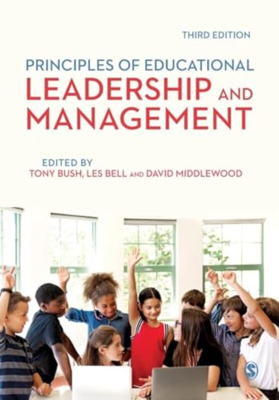 Principles of Educational Leadership and Management by Tony University of Nottingham, UK BushLes University of Leicester, UK BellDavid University of Warwick, UK Middlewood-Paperback