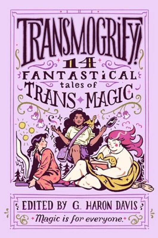 

Transmogrify! 14 Fantastical Tales of Trans Magic by Paul Bloom-Hardcover