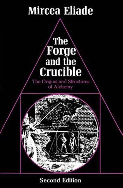 

The Forge and the Crucible by Mircea Eliade-Paperback