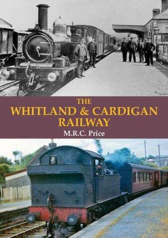 

The Whitland and Cardigan Railway by MRC Price-Paperback