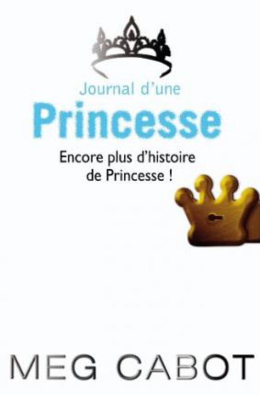 Journal d'une princesse - Encore plus d'histoires de Princesse (Journal de Mia (0)), Paperback Book, By: Cabot, Meg