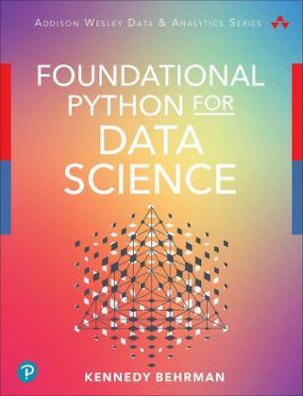 Foundational Python for Data Science,Paperback, By:Behrman, Kennedy