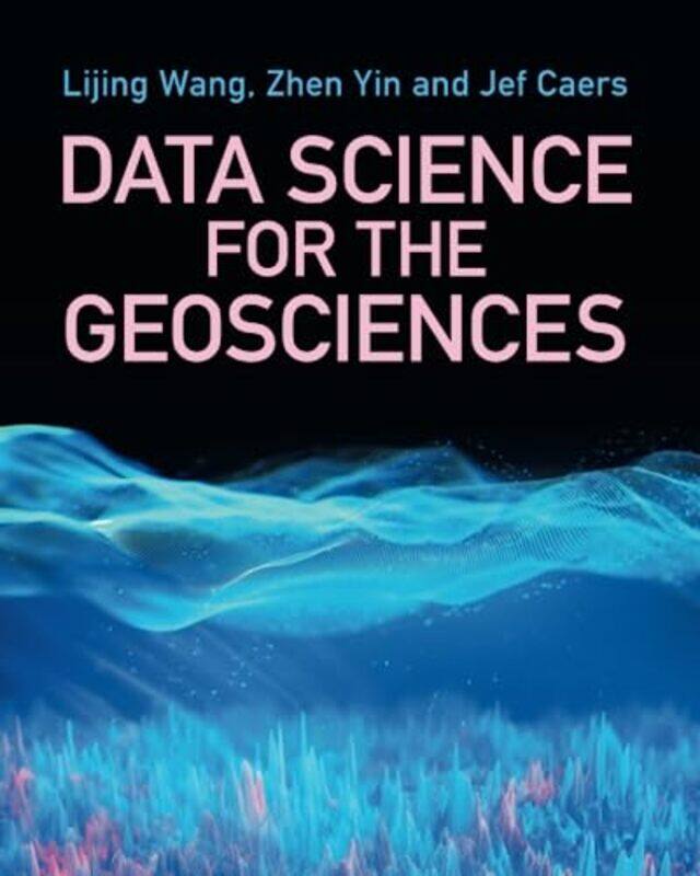 

Data Science for the Geosciences by Jean Claude GuimberteauColin Armstrong-Paperback