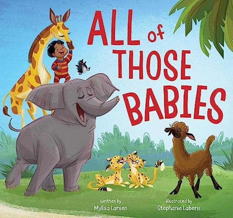 

All of Those Babies by Mylisa LarsenStephanie Laberis-Hardcover