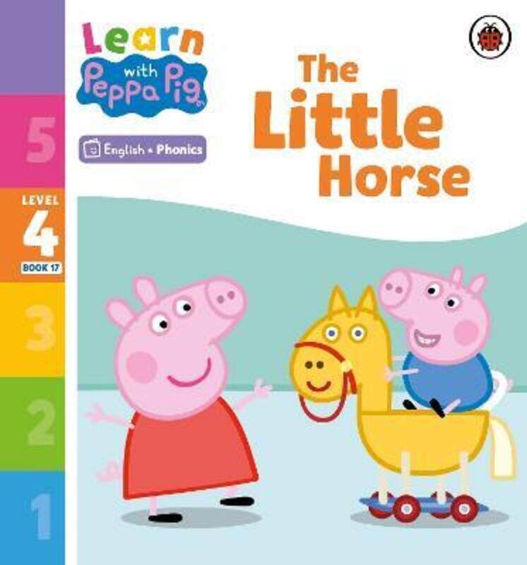 

Learn with Peppa Phonics Level 4 Book 17 - The Little Horse (Phonics Reader)