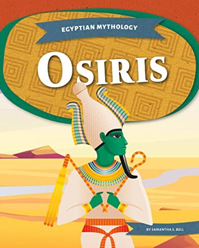 

Egyptian Mythology Osiris by Samantha S Bell-Paperback