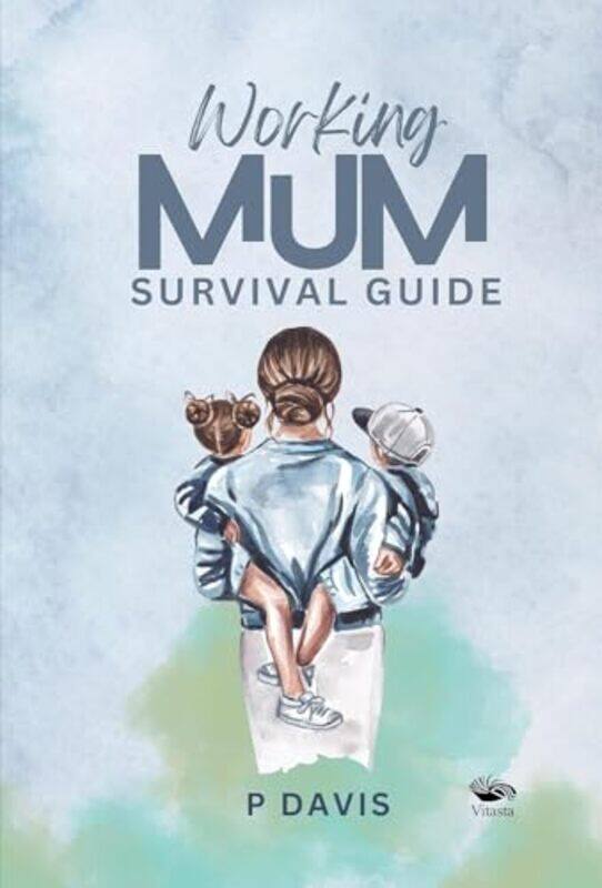 

Working Mum Survival Guide by P Davis-Paperback