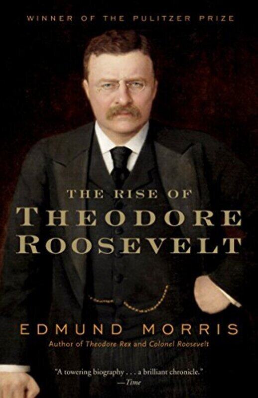 

The Rise of Theodore Roosevelt , Paperback by Edmund Morris