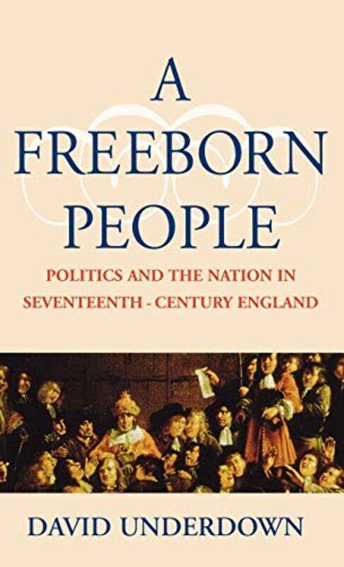 

A Freeborn People by David George Burton Adams Professor of History Emeritus, George Burton Adams Professor of History Emeritus, Yale University Under