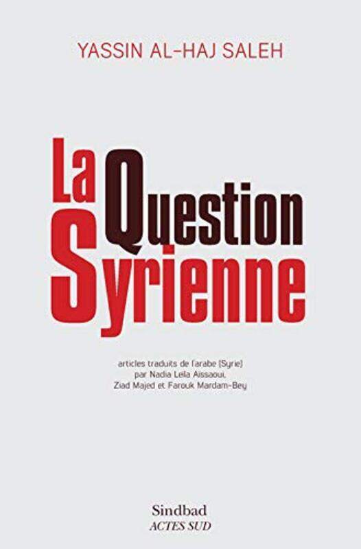 

La Question syrienne,Paperback,By:Yassin Al-Haj Saleh