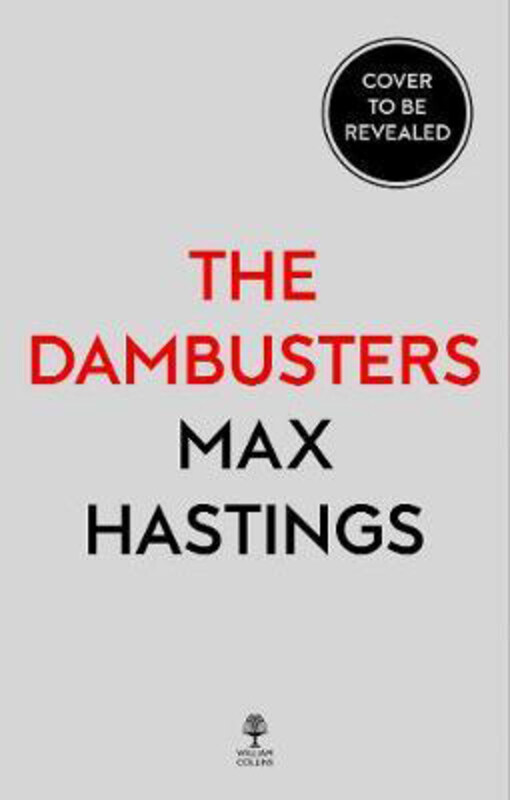 

Chastise: The Dambusters Story 1943, Hardcover Book, By: Max Hastings