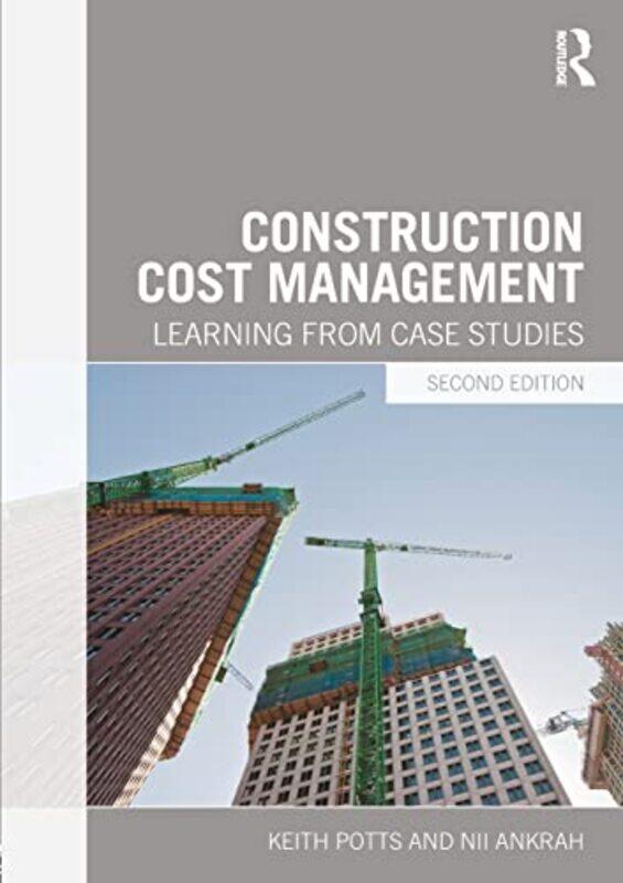 

Construction Cost Management by Keith University of Wolverhampton, UK PottsNii University of Wolverhampton, UK Ankrah-Paperback