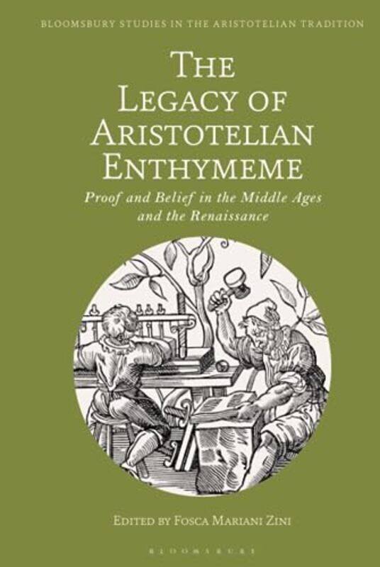 

The Legacy of Aristotelian Enthymeme by Fosca Mariani Zini-Hardcover