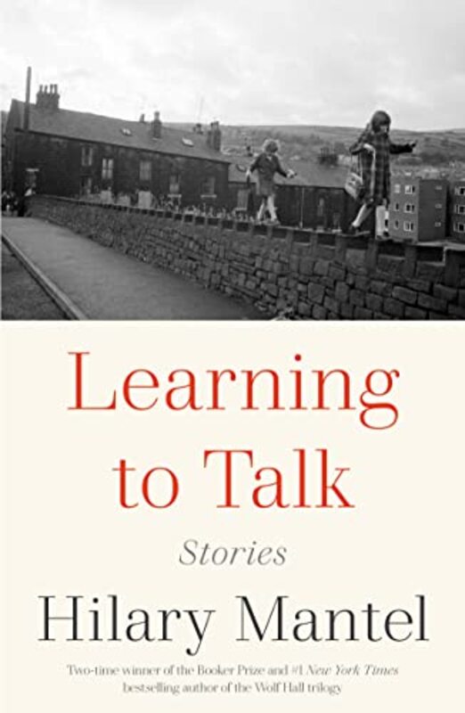 Learning to Talk: Stories,Paperback,By:Mantel, Hilary
