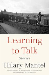 Learning to Talk: Stories,Paperback,By:Mantel, Hilary
