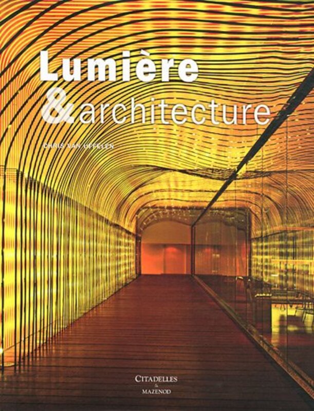 Lumiere et Architecture,Paperback,By:Chris van Uffelen