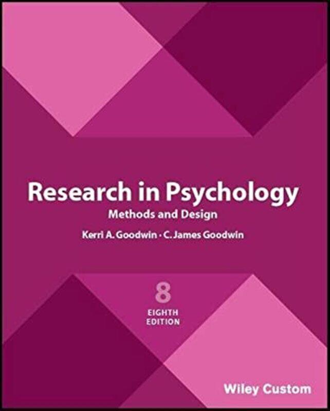

Research in Psychology Methods and Design 8e by C James Wheeling Jesuit College Goodwin-Paperback
