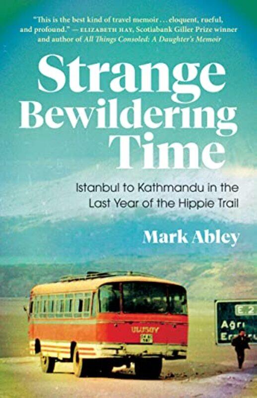 

Strange Bewildering Time Paperback by Mark Abley