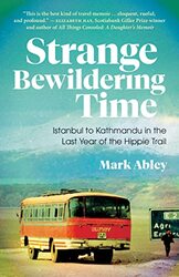 Strange Bewildering Time Paperback by Mark Abley