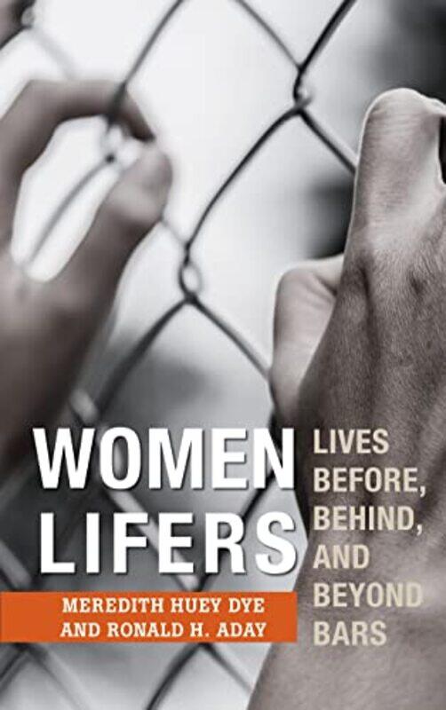 

Women Lifers by Meredith Huey DyeRonald H Aday-Hardcover