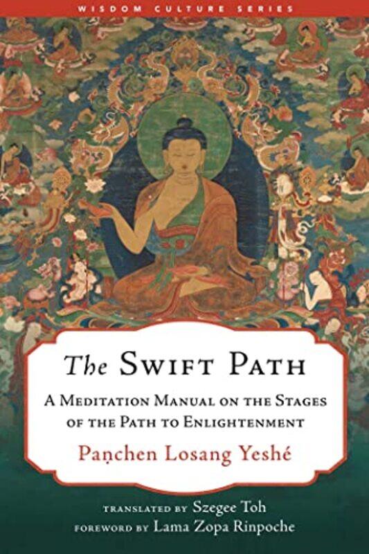 

The Swift Path by Panchen Losang YesheSzegee Toh-Hardcover