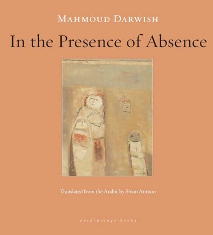 

In The Presence Of Absence By Darwish Mahmoud - Paperback