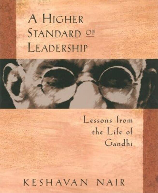 

A Higher Standard of Leadership by Keshavan Nair-Paperback