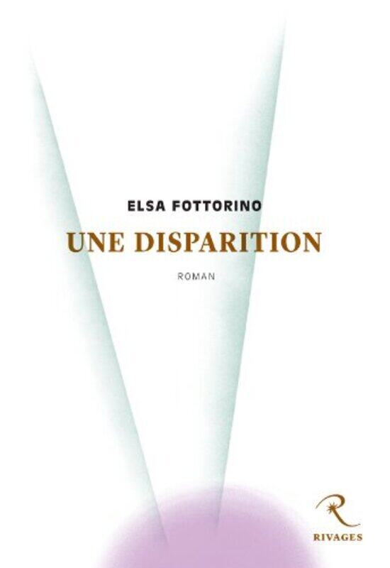 

Une disparition,Paperback,By:Elsa Fottorino