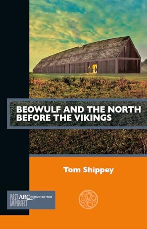 

Beowulf and the North before the Vikings by Tom Professor, Saint Louis University Shippey-Paperback