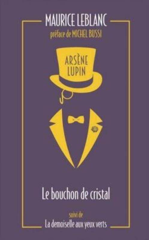 

ARSENE LUPIN - LE BOUCHON DE CRISTAL SUIVI DE LA DEMOISELLE AUX YEUX VERTS.paperback,By :LEBLANC/BUSSI