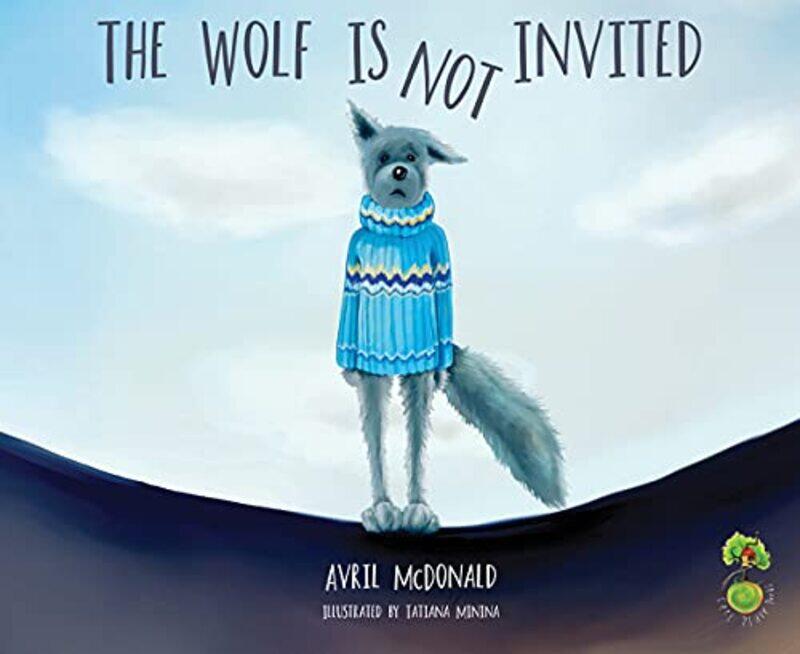 

The Wolf is Not Invited by Avril McDonaldTatiana Minina-Paperback