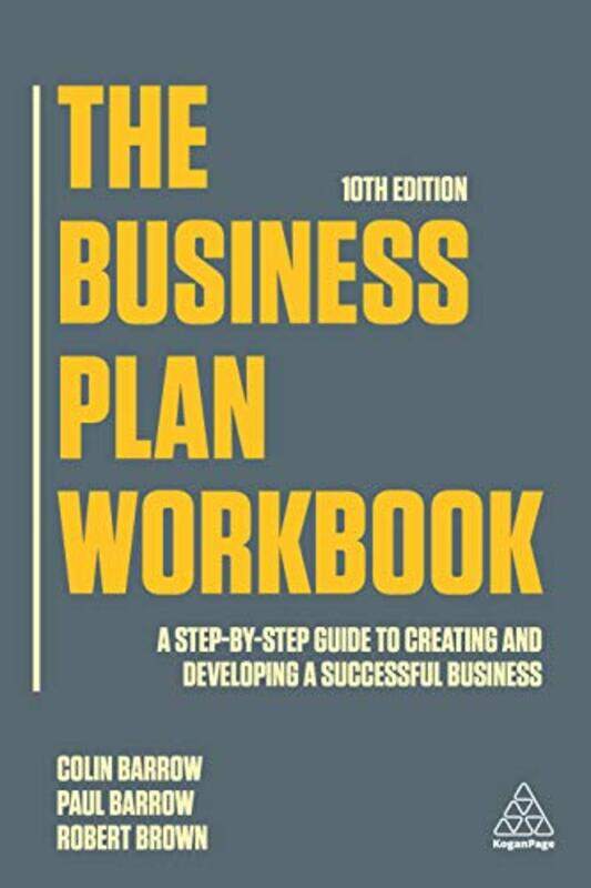 

The Business Plan Workbook: A Step-By-Step Guide to Creating and Developing a Successful Business,Paperback,by:Barrow, Colin - Barrow, Paul - Brown, R