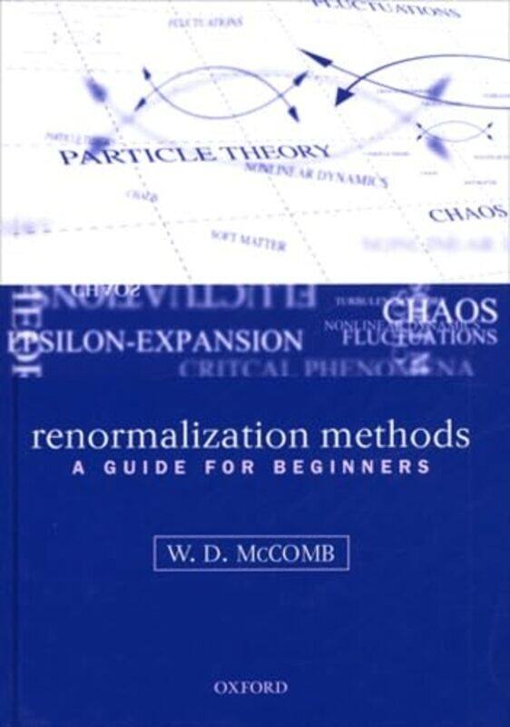 

Renormalization Methods by William David , School of Physics, University of Edinburgh, UK McComb-Hardcover