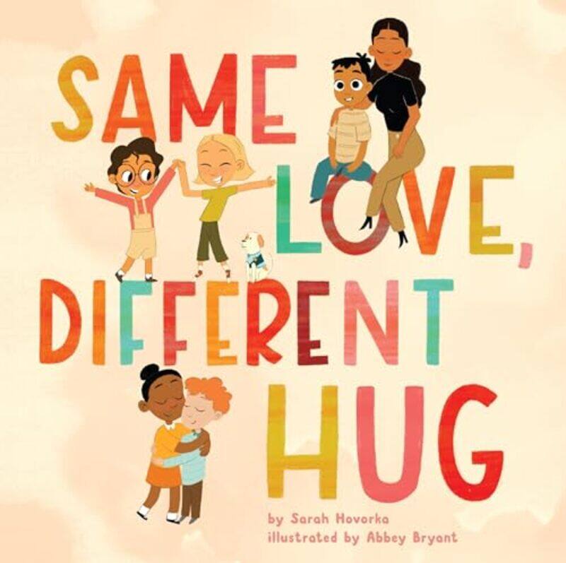 

Same Love Different Hug by Sarah HovorkaAbbey Bryant-Hardcover