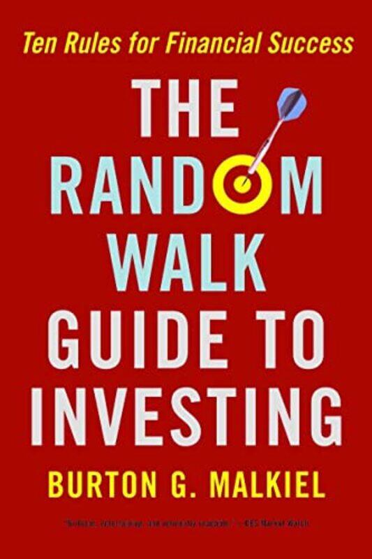 

The Random Walk Guide to Investing: Ten Rules for Financial Success , Paperback by Burton G. Malkiel