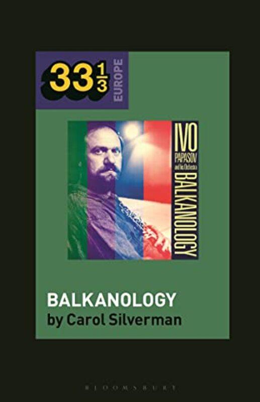 

Ivo Papazov’s Balkanology by Prof Carol University of Oregon, USA Silverman-Hardcover