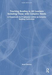 Teaching Reading To All Learners Including Those With Complex Needs by Sarah Moseley Hardcover