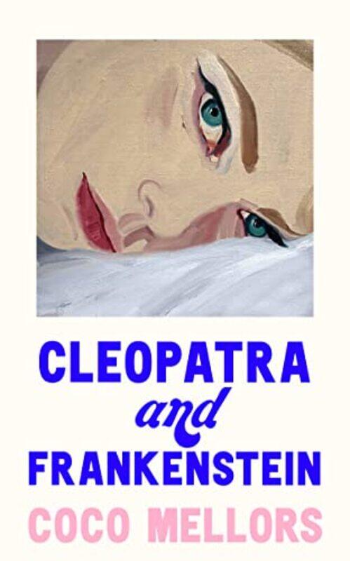 

Cleopatra And Frankenstein, Hardcover by Mellors, Coco