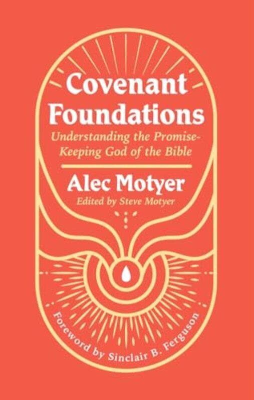 

Covenant Foundations by Alec Motyer -Paperback