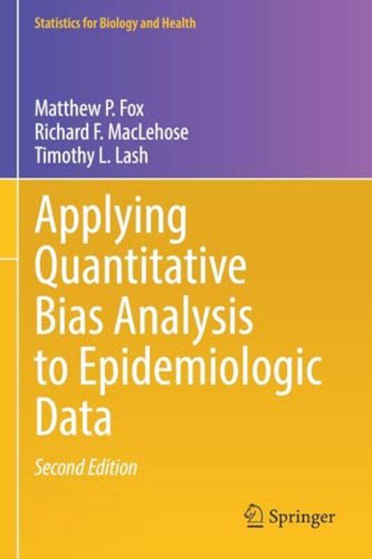 

Applying Quantitative Bias Analysis to Epidemiologic Data by Matthew P FoxRichard F MacLehoseTimothy L Lash-Paperback