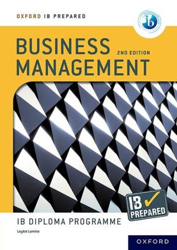 

Oxford IB Diploma Programme IB Prepared Business Management 2nd edition by Loykie Lomine-Paperback